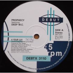 Prophecy Featuring Deep MC - Prophecy Featuring Deep MC - 4 Your Luv - Debut