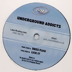 Underground Addicts - Underground Addicts - Lick It / Bass Flow - Jump Records