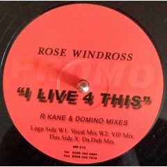 Rose Windross - Rose Windross - I Live 4 This (R.Kane & Domino Mixes) - W Records