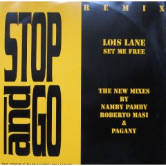 Lois Lane - Lois Lane - Set Me Free (Remix) - Stop And Go