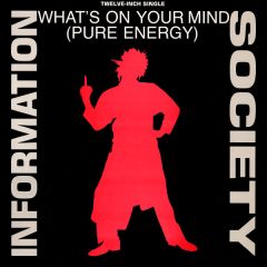Information Society - Information Society - What's On Your Mind (Pure Energy) - Tommy Boy