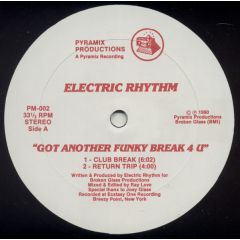 Electric Rhythm - Electric Rhythm - Got Another Funky Break 4 U - Pyramix Productions