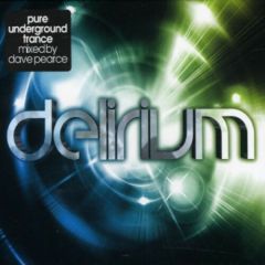 Dave Pearce Presents - Dave Pearce Presents - Delirium (Volume 2) - Ministry Of Music