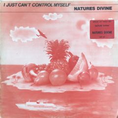 Natures Divine - Natures Divine - I Just Can't Control Myself - Infinity Records