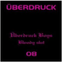 Uberdruck Boys - Uberdruck Boys - Bloody Sl*t - Uberdruck