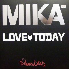 Mika - Mika - Love Today (Remixes) - Island