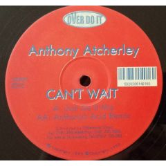 Anthony Atcherley - Anthony Atcherley - Can't Wait - Over Do It