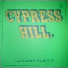 Cypress Hill - Cypress Hill - I Ain't Goin Out Like That - Columbia
