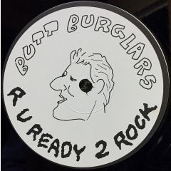 Butt Burglars - Butt Burglars - Are You Ready 2 Rock - White