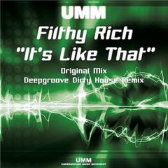 Filthy Rich - Filthy Rich - It's Like That - UMM