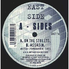 A-Sides - A-Sides - On The Streets / Assasin - Eastside Records
