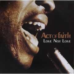 Act Of Faith - Act Of Faith - Love Not Love - 4th & Broadway