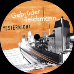 Gebruder Teichmann - Gebruder Teichmann - Yesternight - Disko B