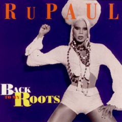 Rupaul - Rupaul - Back To My Roots - Tommy Boy