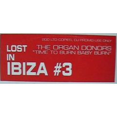 Organ Donors - Organ Donors - Time To Burn Baby Burn - Lost In Ibiza
