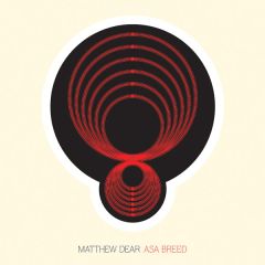 Matthew Dear - Matthew Dear - Asa Breed - Ghostly International