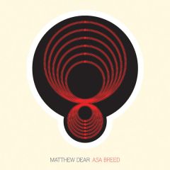 Matthew Dear - Matthew Dear - Asa Breed - Ghostly International
