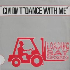Claudia T - Claudia T - Dance With Me - Loading Bay Records