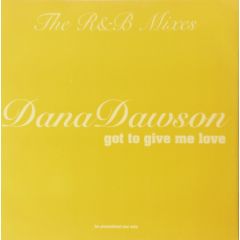 Dana Dawson - Dana Dawson - Got To Give Me Love: The R&B Mixes - EMI