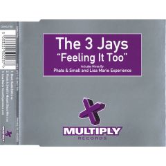 The 3 Jays - The 3 Jays - Feeling It Too - Multiply