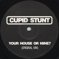 Cupid Stunt - Cupid Stunt - Your House Or Mine? - Mad Cow