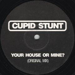 Cupid Stunt - Cupid Stunt - Your House Or Mine? - Mad Cow