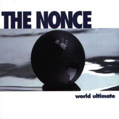 The Nonce - The Nonce - World Ultimate - American Recordings, Wild West Records