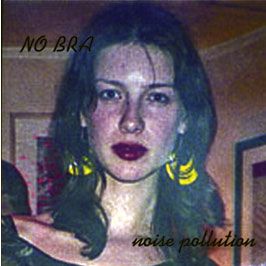 No Bra - Noise Pollution - Muskel 2