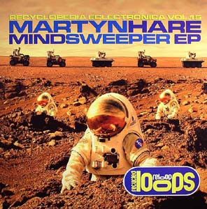 Martyn Hare - Mindsweeper EP - Recycled Loops