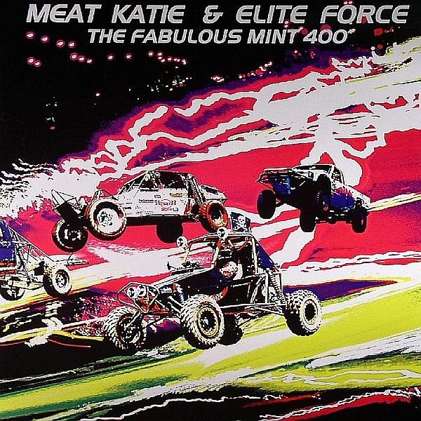 Meat Katie & Elite Force - The Fabulous Mint 400 - Kingsize