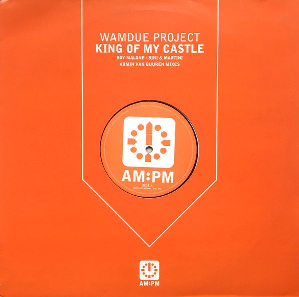 Wamdue Project - King Of My Castle (Roy Malone / Bini & Martini / Armin Van Buuren Mixes) - AM:PM