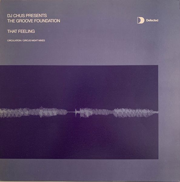 DJ Chus Presents Groove Foundation - That Feeling (Remixes) - Defected