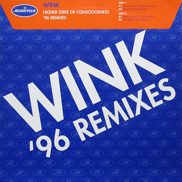 Josh Wink - Higher State Of Consciousness ('96 Remixes) - Manifesto